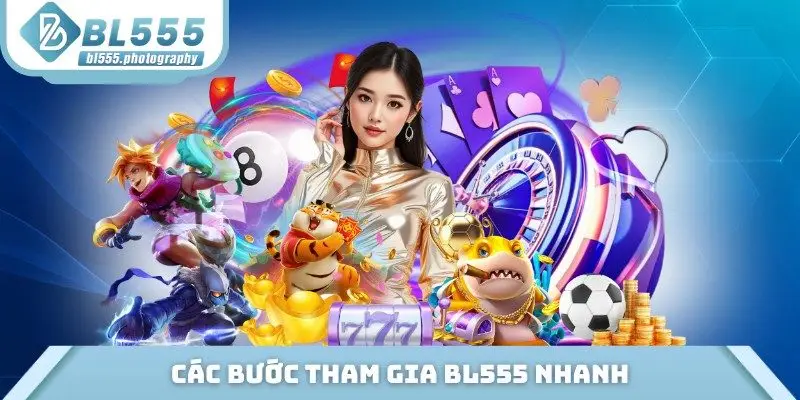 Các bước tham gia BL555 nhanh