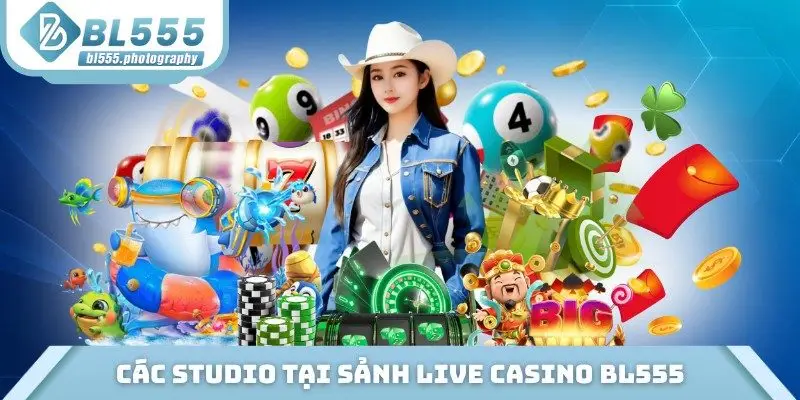 Các studio tại sảnh live casino BL555