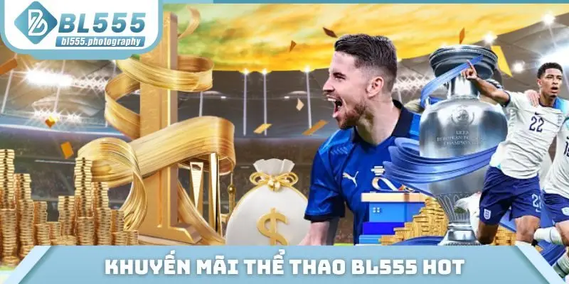 Khuyến mãi thể thao BL555 hot
